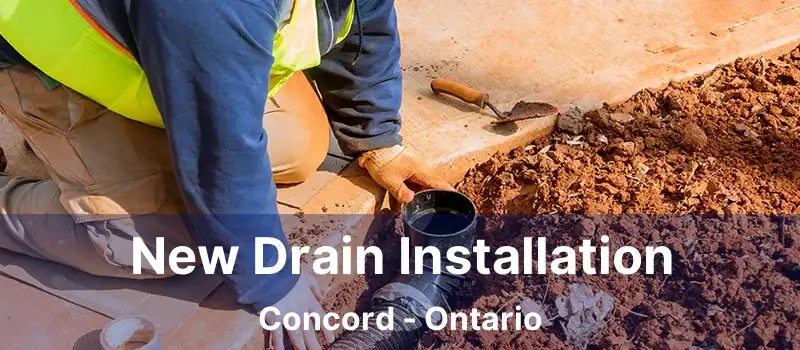  New Drain Installation Concord - Ontario