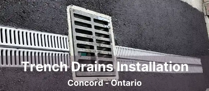  Trench Drains Installation Concord - Ontario